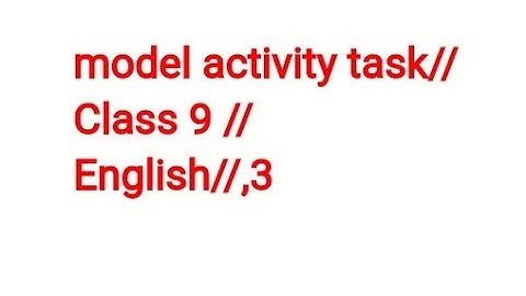 model activity task class 9 English part 3