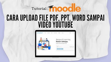 Tutorial Moodle | Setting Section & Upload Modul PDF, Word, PPT dan Video | Moodlenesia.com