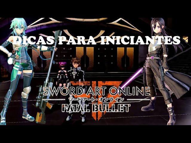 Dicas para jogar Sword Art Online: Fatal Bullet no PS4, Xbox One e PC