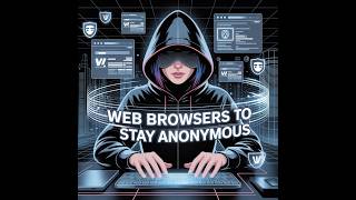 Top 15 Free Web Browsers To Stay Super Anonymous In 2026