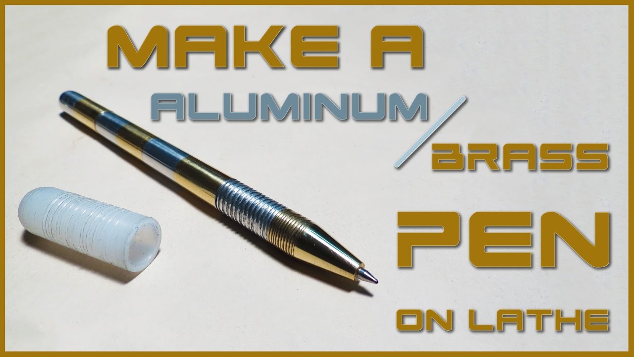 Make an Aluminum  Brass PEN on a Lathe 