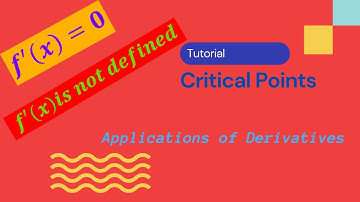 #Calculus1/Application of Derivatives/Critical Points/Tutorial