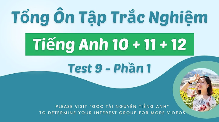 Bài tập tiếng anh 7 unit9 10 trắc nghiệm năm 2024