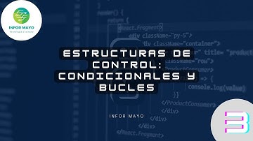 3 Estructuras de Control Condicionales y Bucles