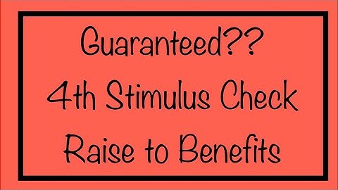 Guaranteed 4th Stimulus Check & Raise to Monthly Benefits??
