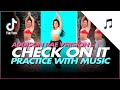 CHECK ON IT (Reggaeton Remix)| TIKTOK TUTORIAL | Practice with music | DC: Kurt Tyler Sato