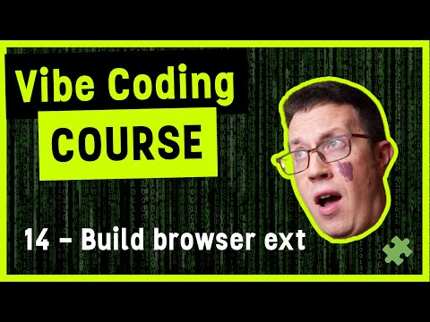 Vibe Coding Course 14 – Build a Browser Extension