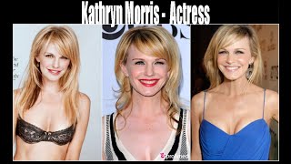 Kathryn Morris -  Actress