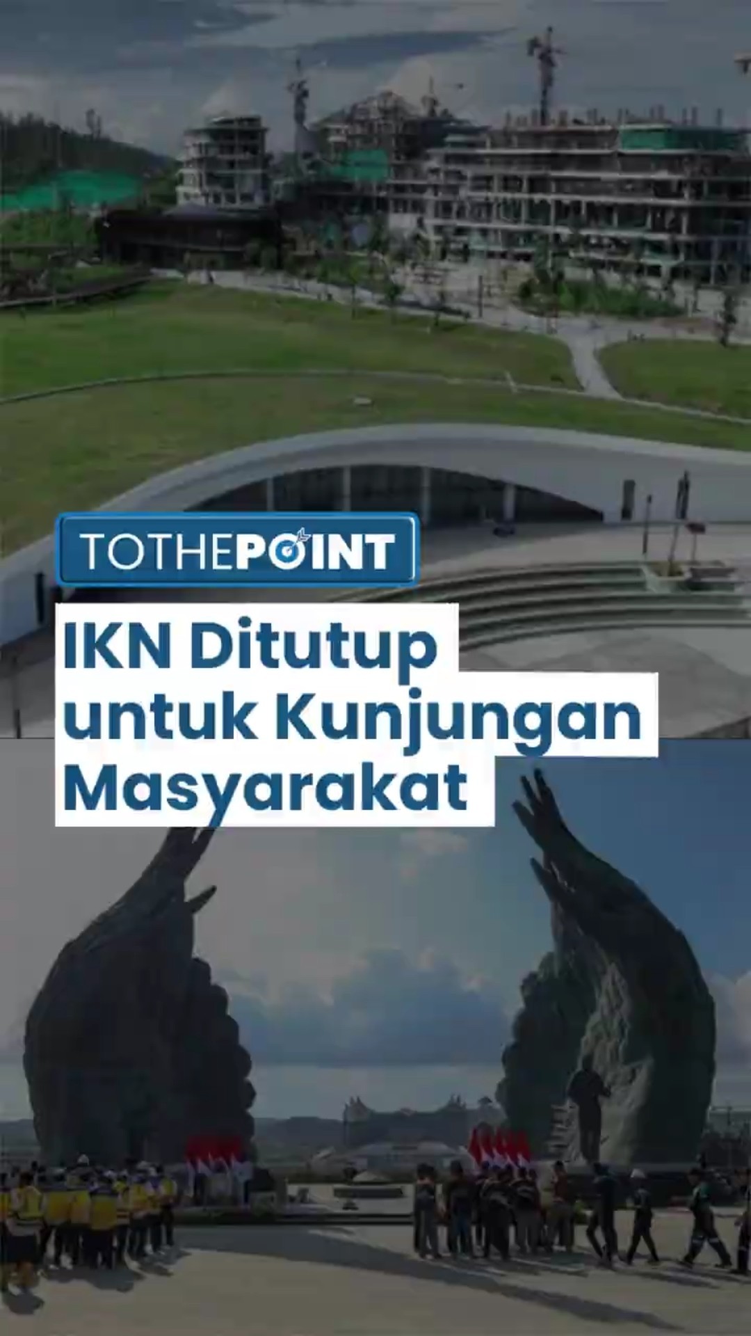 IKN Ditutup untuk Kunjungan Masyarakat, Ada Proyek Pemeliharaan Infrastruktur, hanya Sementara?