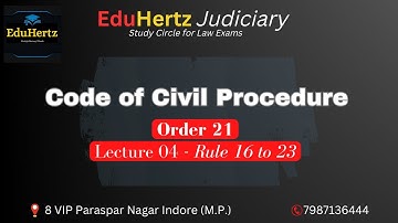 Order 21 CPC | Rule 16 to 23 | Lecture 04 #judiciary