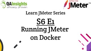 S6E1 Learn JMeter Series - Running JMeter on Docker