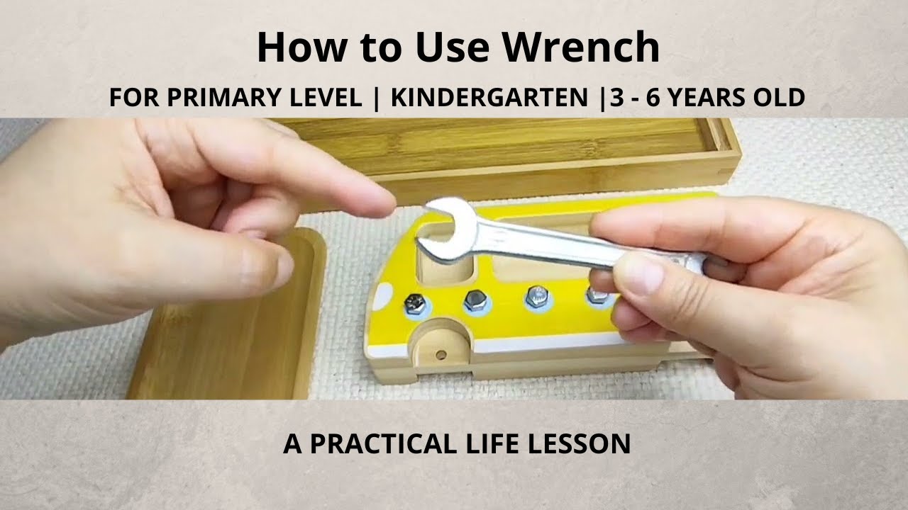 How to Use Wrench? Montessori Practical Life Lesson 36 Year Olds