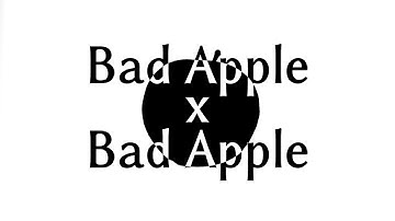 Bad Apple but its Bad Apple