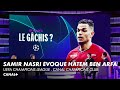 Samir nasri voque laffaire hatem ben arfa  canal champions club