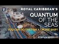 Royal Caribbean Quantum of the Seas - You Can Do That On A Cruise Ship?