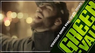 Video thumbnail of "Green Valley Feat.TOSKO Videoclip HD Oficial- Gente Real"