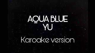 Yu - Aqua Blue ( Karoake version) Easy English Lyrics