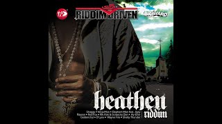 Heathen Riddim Mix (Full) Shaggy, Ninja Man, TMS Garvey, Red Fox, Elephant Man & Mo x Drop Di Riddim