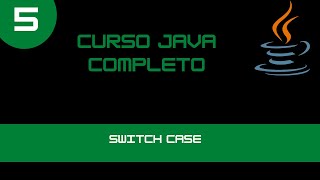 Curso de Java - Condição Switch Case -  Aula 05