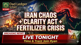 Iran Chaos, Clarity Act Update &amp; Fertilizer Shortage – Dad Ledger Live