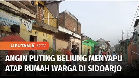 Dampak Angin Puting Beliung Sidoarjo, 150 Rumah Warga Rusak di Bagian Atap | Liputan 6