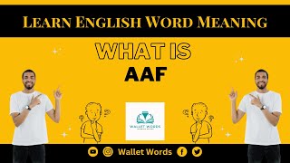 What is AAF? | AAF | AAF full Form Meaning | AAF Meaning In English | AAF Means | Wallet Words