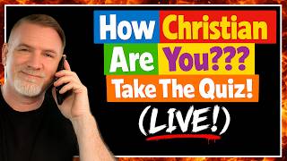 How Christian Are You? Take The Quiz And Find Out - Live!