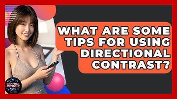 What Are Some Tips For Using Directional Contrast? - Graphic Design Nerd