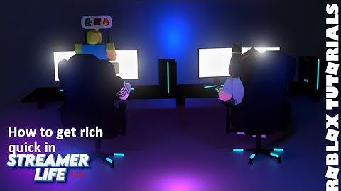 How to get rich in Roblox Streamer Life Quickly!