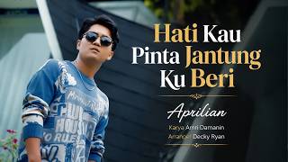 Download lagu Aprilian - Hati Kau Pinta Jantung Ku Beri