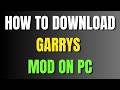 How to Download Garrys Mod on PC