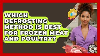 Which Defrosting Method Is Best For Frozen Meat And Poultry - Food Safety Kitchen