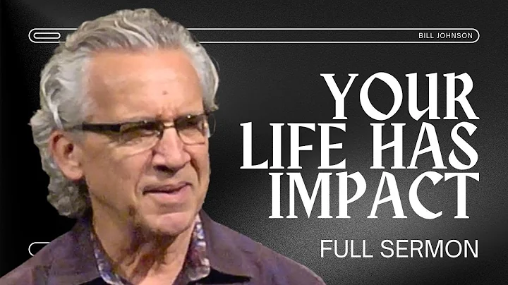 Living for Transformation and Eternal Impact - Bill Johnson Sermon | Bethel Church