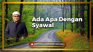 "Ada Apa Dengan Syawal" - Ustaz Dato' Badli Shah Alauddin