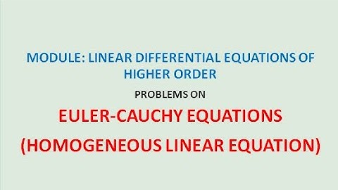 Homogeneous/Euler Cauchy equations