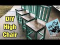 How To Build A High Chair
