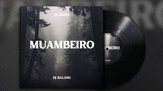 MUAMBEIRO: Dj MAIKE FT DJ BALANG  (Afro Hause 2023)
