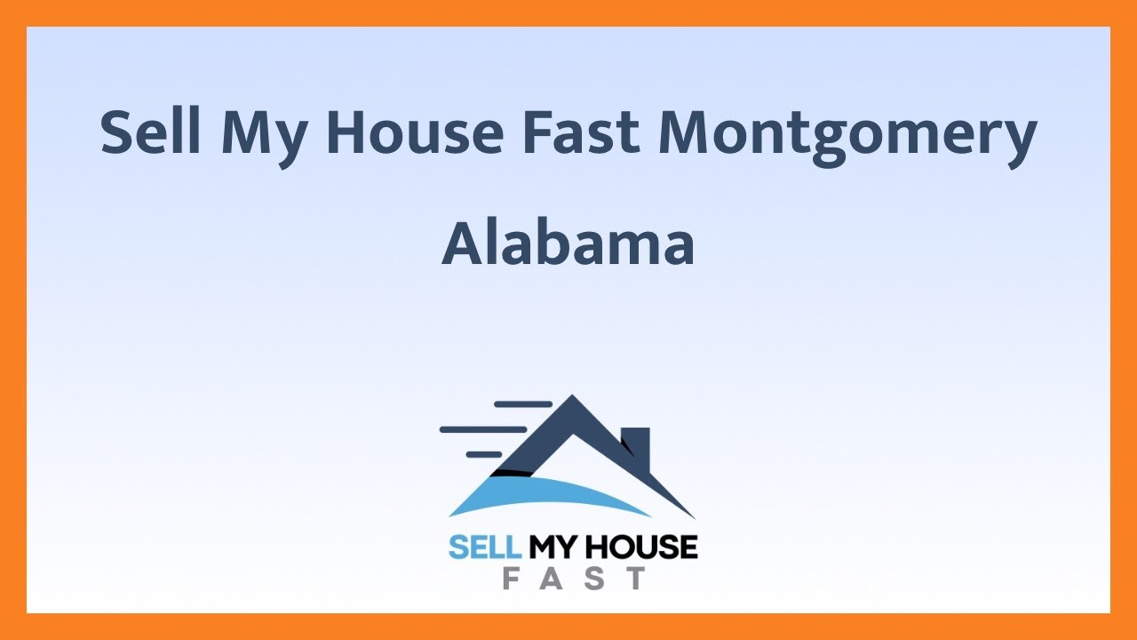 Sell My House Fast Montgomery Alabama - (844) 207-0788