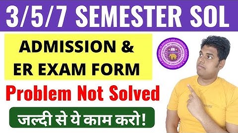 DU SOL 3rd / 5th / 7th Semester Admission & ER Exam Form Problem Not Solved: What is Solution?_2025