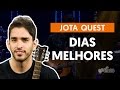 Dias Melhores - Jota Quest (aula de violão simplificada)