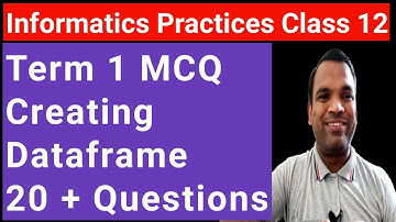 20 Dataframe MCQ Questions | Informatics practices Class 12 | Term 1 MCQ questions for IP class 12