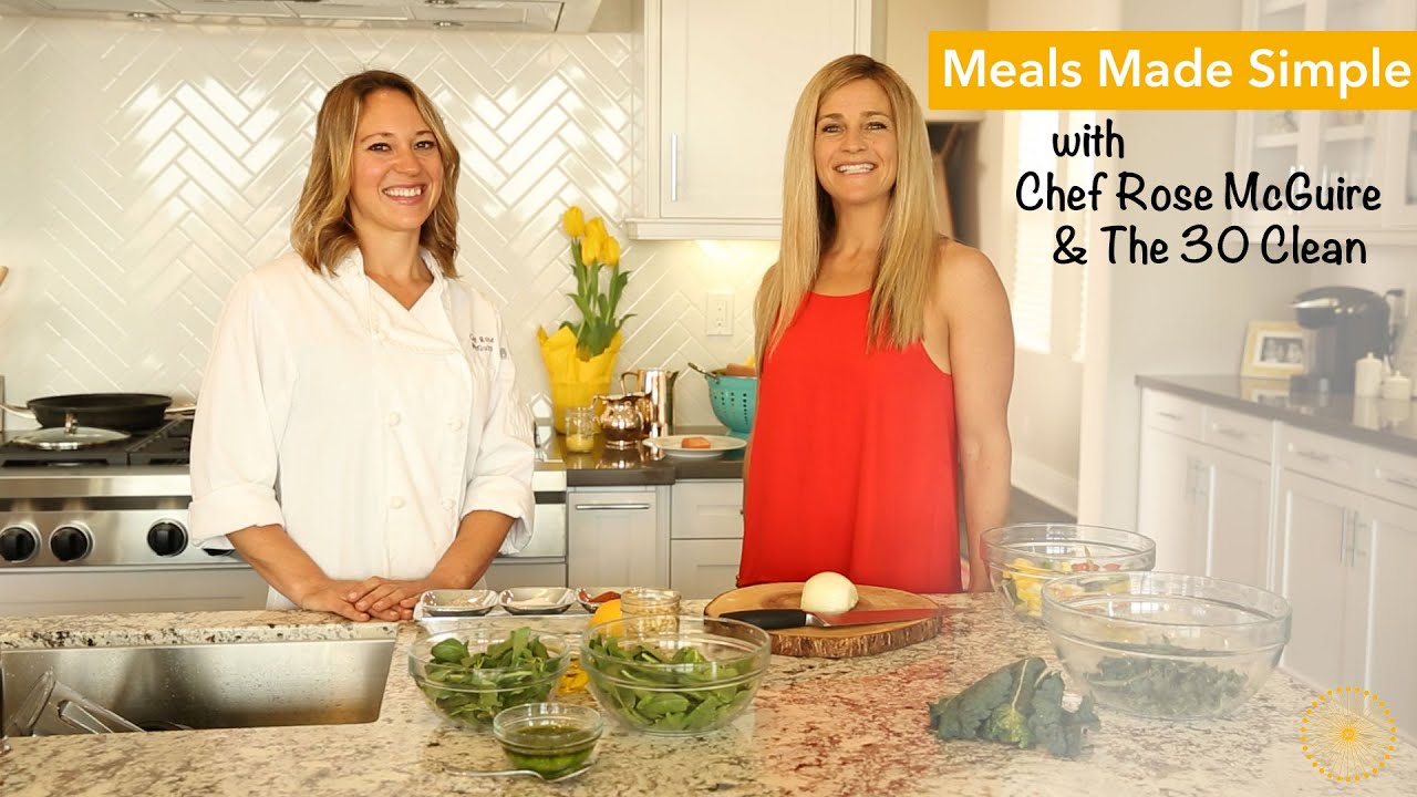 Meals Made Simple with Chef Rose & The 30 Clean - YouTube