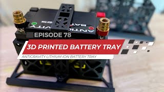 Episode 78: Carbon Fiber 3D-Printed Battery Tray for Lithium Ion Battery