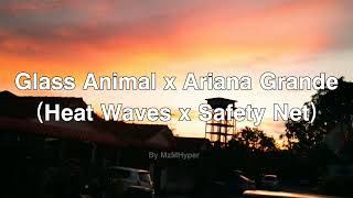 Glass Animals x Ariana Grande (Heat Waves x Safety Net) Viral Tiktok Sound~