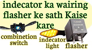 Indecator light wairing Kaise kare. Flasher me connection Kaise kare.turn signal wairing daiogram.