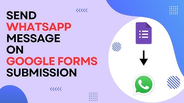 How to Send Automatic WhatsApp Messages from Google Forms (Step-by-Step)