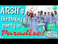 Arshs birt.ay party in paradise  sanjievalya  exclusive