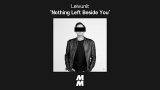 [Official Audio] Leivunit - Nothing Left Beside You