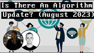 Is There An Algorithm Update? (August 2023)