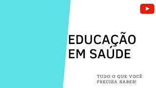 EDUCAÇÃO EM SAÚDE